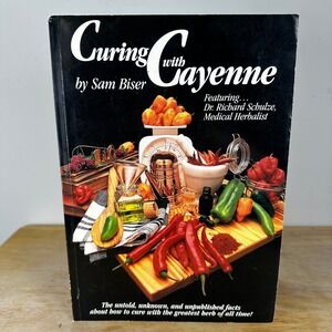 Curing with Cayenne by Sam Biser & Dr. Richard Schulze Paperback 1997 OOP